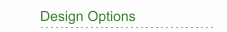 Design Options