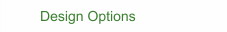 Design Options